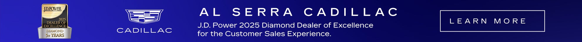 Al Serra Cadillac J.D. Power 2025 Diamond Dealer of Excellence for the Customer Sales Experience - click here to learn more